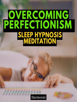 Overcoming Perfectionism Sleep Hypnosis Meditation - Audiobook